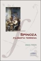 Spinoza Filosofía Terrena - Tatián - Ed. Colihue