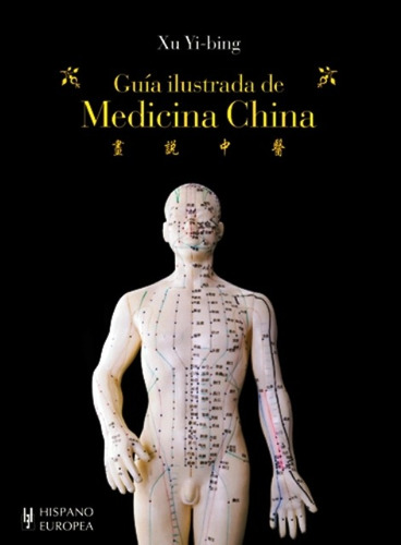 Guía Ilustrada Medicina China, Xu Yi Bing, Hispano Europea