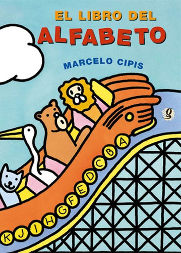 El libro del alfabeto, de Cipis, Marcelo. Série Marcelo Cipis Editora Grupo Editorial Global, capa mole em español, 2006