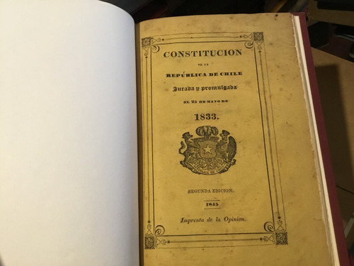 Constituciòn Repùblica Chile. Jurada 1833 Joaquìn Prieto