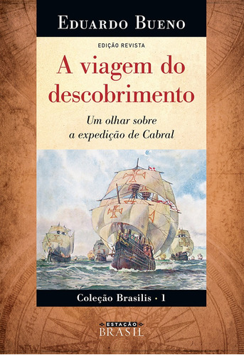 A viagem do descobrimento, de Bueno, Eduardo Romulo. Editora GMT Editores Ltda., capa mole em português, 2016