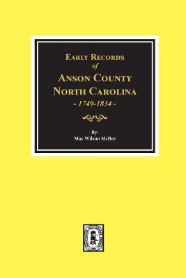 Libro Early Records Of Anson County, North Carolina 1749-...