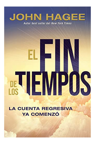 Libro : El Fin De Los Tiempos La Cuenta Regresiva Ya Comenz