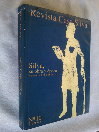 Revista Casa Silva Su Obra Y Su Época Memoria Del Congreso