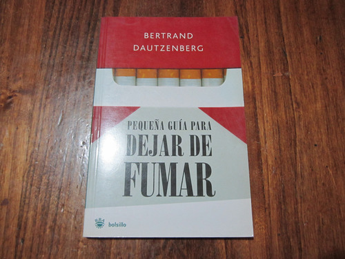 Pequeña Guía Para Dejar De Fumar - Bertrand Dautzenberg  