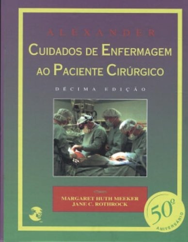 Alexander - Cuidados De Enfermagem Ao Paciente Cirúrgico, De Meeker. Editora Guanabara Koogan Em Português