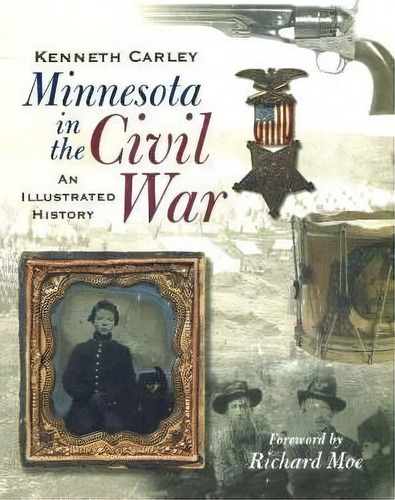 Minnesota In The Civil War, De Kenneth Carley. Editorial Minnesota Historical Society Press U S, Tapa Blanda En Inglés