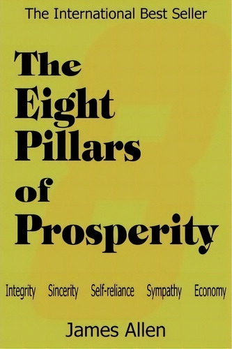 The Eight Pillars Of Prosperity, De James Allen., Vol. 1. Editorial Bottom Hill Publishing, Tapa Blanda En Inglés