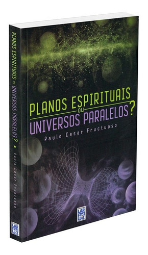 Planos Espirituais, Ou Universos Paralelos ?