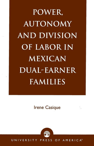 Libro: Power, Autonomy And Division Of Labor In Mexican