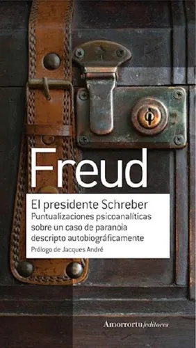 El Presidente Schreber - Sigmund Freud - Amorrortu