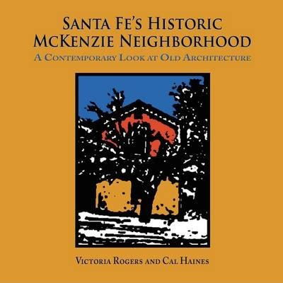 Libro Santa Fe's Historic Mckenzie Neighborhood - Victori...