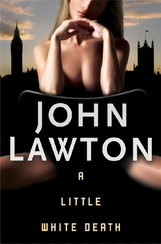 A Little White Death, De John Lawton. Editorial Grove Press Atlantic Monthly Press, Tapa Blanda En Inglés