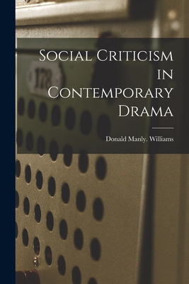 Libro Social Criticism In Contemporary Drama - Williams, ...