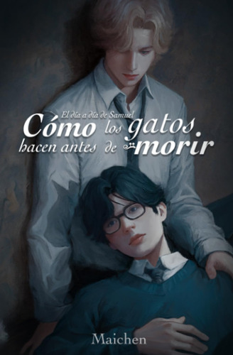 Libro: Cómo Los Gatos Hacen Antes De Morir (spanish Edition)