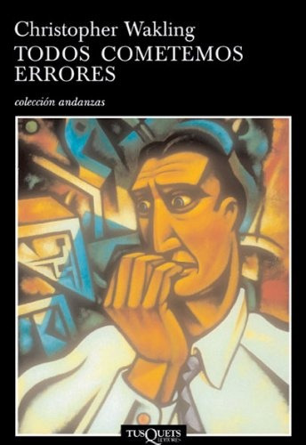 Todos cometemos errores, de Wakling, Christopher. Serie N/a, vol. Volumen Unico. Editorial Tusquets, tapa blanda, edición 1 en español