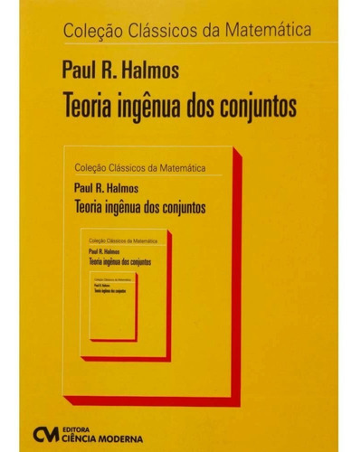 Teoria Ingenua Dos Conjuntos, De Halmos, Paul. Editora Ciencia Moderna, Capa Brochura, Edição 1 Em Português