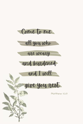 Libro: Come To Me All You Who Are Weary Matthew 11:28: Journ