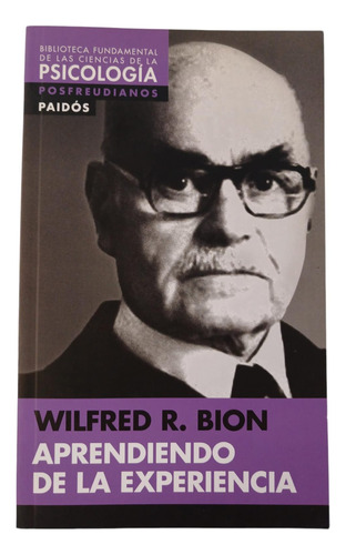 Aprendiendo De La Experiencia - Wilfred R. Bion - Paidos