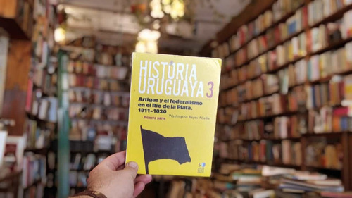 Historia Uruguaya 3.  Artigas Y El Federalismo  1811-1820. 