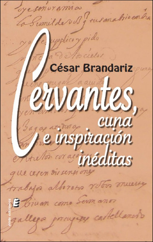 Cervantes Cuna E Inspiracion Ineditas, De Brandariz, Cesar. Editorial Eride Ediciones En Español