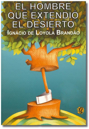 El hombre que extendió el desierto, de Brandão, Ignácio de Loyola. Editora Grupo Editorial Global, capa mole em español, 2008