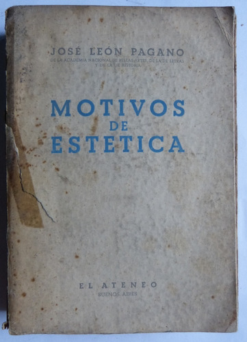 Motivos De Estética José Leon Pagano 1º Edicion Firmado 