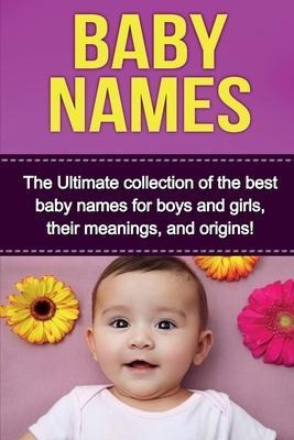 Libro Baby Names : The Ultimate Collection Of The Best Ba...