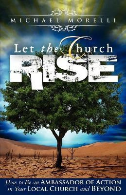 Libro Let The Church Rise : How To Be An Ambassador Of Ac...