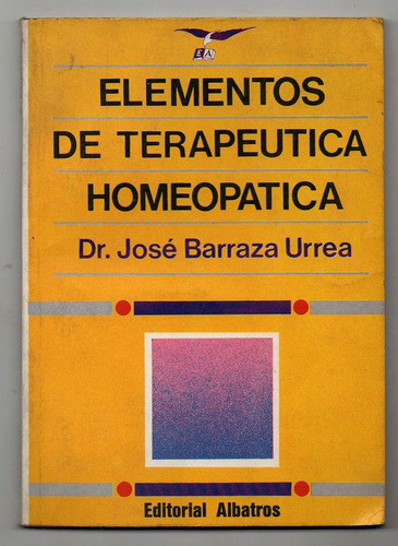 Elementos De Terapeutica Homeopatica - Barraza Urrea ++