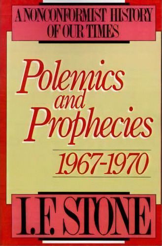 Polemics And Prophecies 1967-1970, De I. F. Stone. Editorial Little Brown Company, Tapa Blanda En Inglés