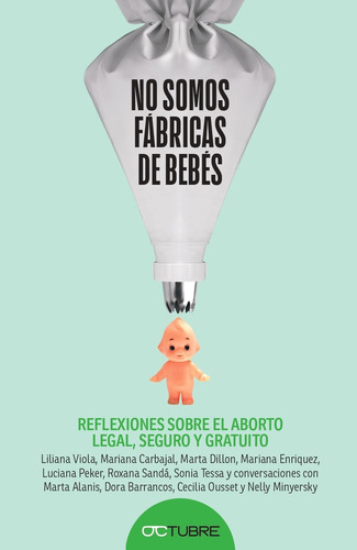 No Somos Fábricas De Bebés. - Mariana Carbajal Marta Dillon 