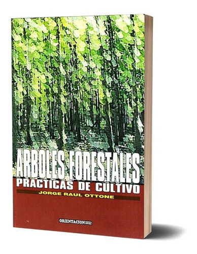 Ottone: Arboles Forestales. Practicas De Cultivo