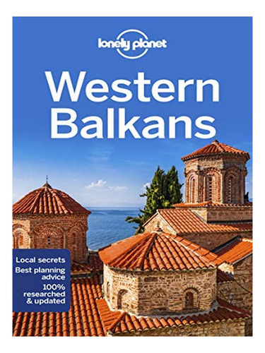 Lonely Planet Western Balkans - Peter Dragicevich, Mar. Eb17