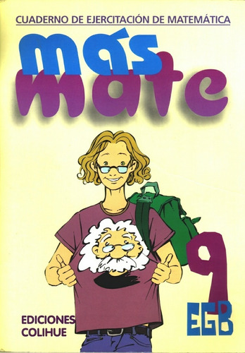 Más Mate 9º Egb: Cuaderno De Ejercitación Matemática, De Firbank, Comparatore, Altman, Spósito. Editorial Ediciones Colihue, Edición 1 En Español, 2001