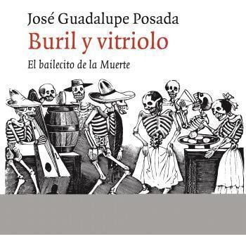 Buril Y Vitriolo : El Bailecito De La Muerte - José Guadalup