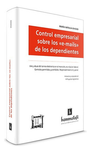 Control empresarial sobre los «e-mails» de los dependientes, de OVIEDO, MARÍA NATALIA. Editorial Hammurabi en español