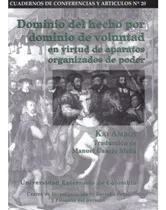 Comprar Dominio Del Hecho Por Dominio De Voluntad En Virtud De Aparatos Organizados De Poder, De Ambos, Kai. Editorial Universidad Externado De Colombia, Edición 1 En Español, 2023