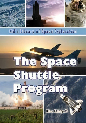 The Space Shuttle Program, De Kim Etingoff. Editorial Village Earth Press, Tapa Blanda En Inglés