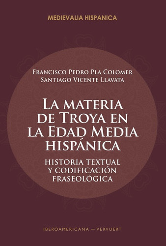 Materia De Troya En La Edad Media Hispanica Historia Textual