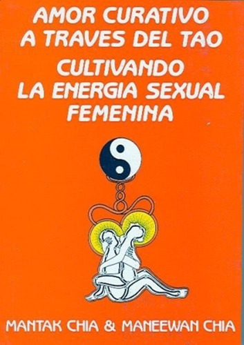 Amor Curativo A Traves Del Tao - Mantak Chia, Maneewan Chia
