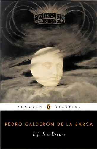 Life Is A Dream, De Pedro Calderon De La Barca. Editorial Penguin Books Ltd, Tapa Blanda En Inglés