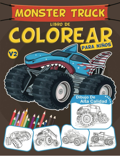Libro: Monster Truck Libro De Colorear Para Niños: Camión Y