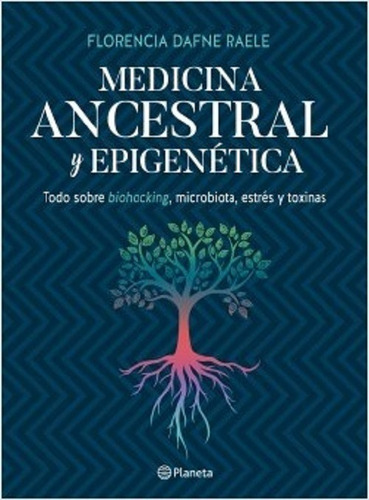 Medicina Ancestral Y Epigenética - Florencia Raele - Pd