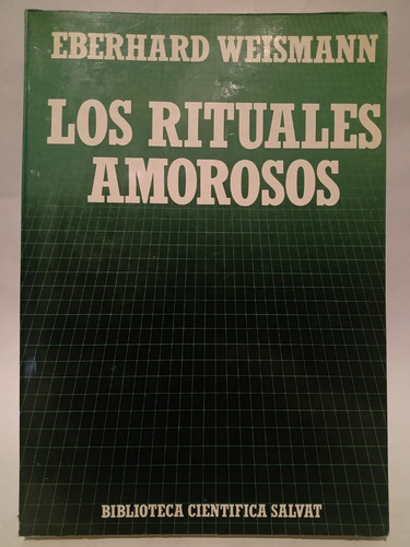 Los Rituales Amorosos - Eberhard Weismann - Ed: Salvat
