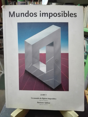 Mundos Imposibles 2 En1 Escher Ilusiones Ópticas Bruno Ernst