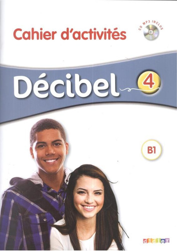 Decibel 4 cahier d´activites + CD mp3 (B1.1), de Michele, Butzbach. Editora Distribuidores Associados De Livros S.A., capa mole em francês, 2017