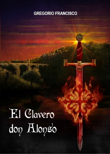 El Clavero Don Alonso - Gregorio Francisco