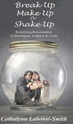 Libro Break Up, Make Up Or Shake Up : Redefining Relation...