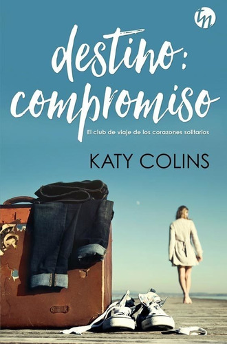 Destino: Compromiso - Katy Colins - Es